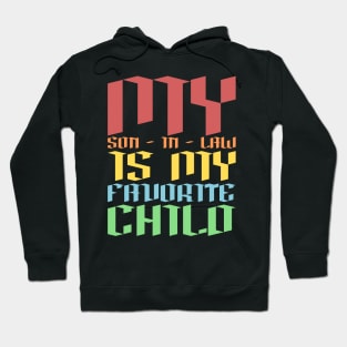 My Son In Law Is My Favorite Child Colorful Text Hoodie